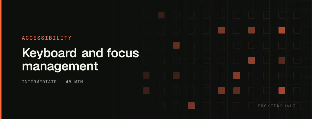 Keyboard and focus management visual explanation