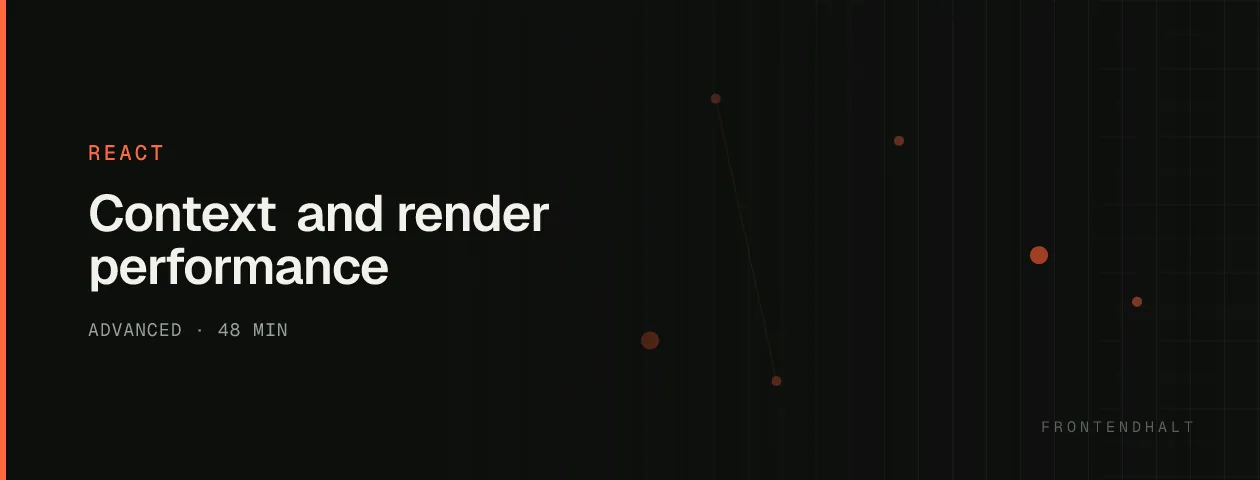 Context and render performance visual explanation