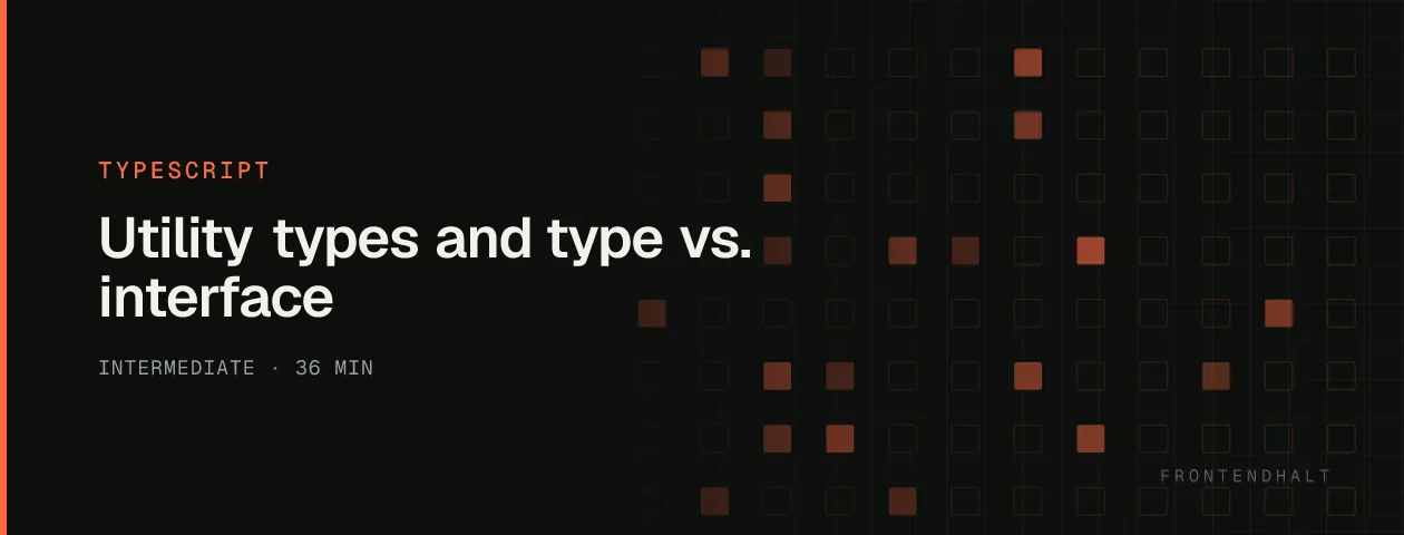 Utility types and type vs. interface visual explanation